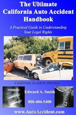 Read The Ultimate California Auto Accident Handbook By Edward A Smith