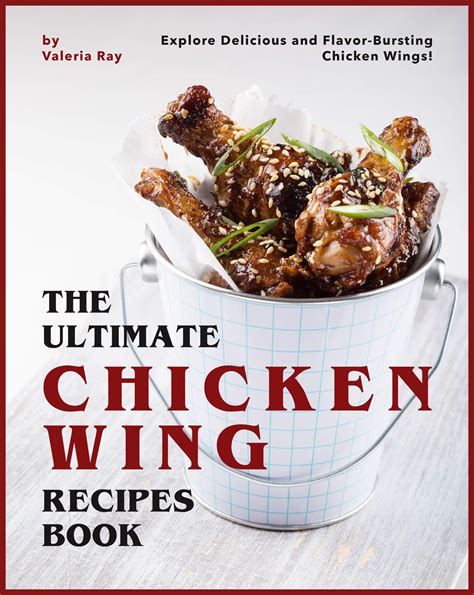 Read Online The Ultimate Chicken Wing Recipes Book Explore Delicious And Flavorbursting Chicken Wings By Valeria Ray