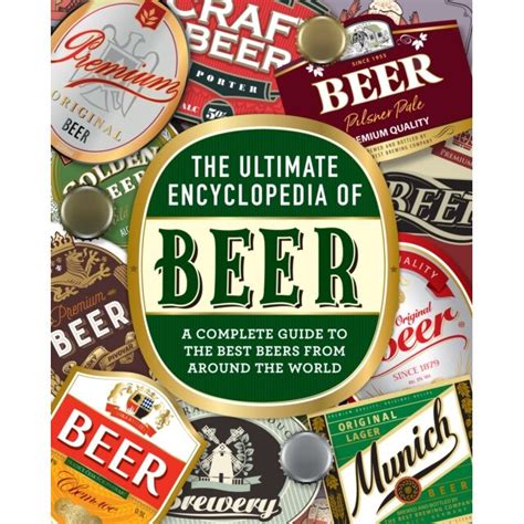 Read Online The Ultimate Encyclopedia Of Beer A Complete Guide To The Best Beers From Around The World By Bill Yenne