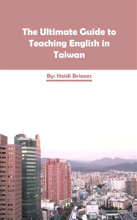Download The Ultimate Guide To Teaching English In Taiwan By Heidi Briones