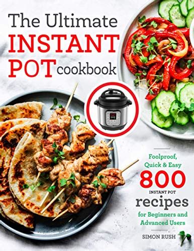 Read The Ultimate Instant Pot Cookbook Foolproof Quick  Easy 800 Instant Pot Recipes For Beginners And Advanced Users Instant Pot Coobkook By Simon Rush