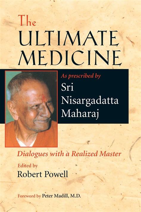 Read Online The Ultimate Medicine Dialogues With A Realized Master By Nisargadatta Maharaj