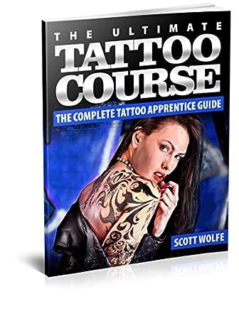 Read Online The Ultimate Tattoo Course The Complete Tattoo Apprentice Guide By Matt Fleming