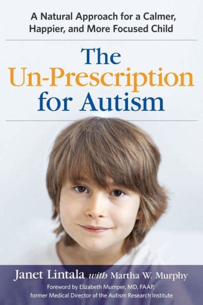 Read Online The Unprescription For Autism A Natural Approach For A Calmer Happier And More Focused Child 