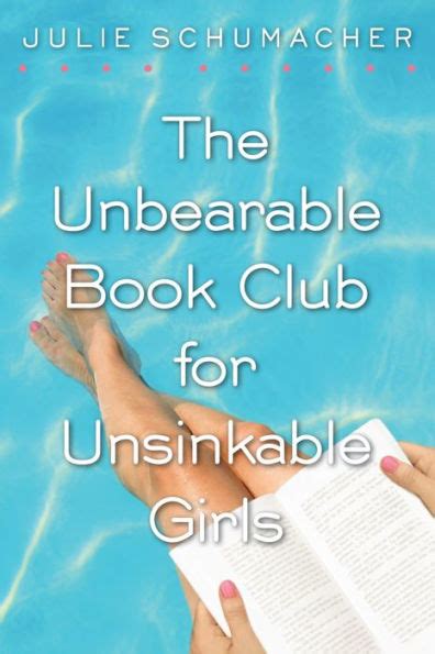 Read Online The Unbearable Book Club For Unsinkable Girls By Julie Schumacher
