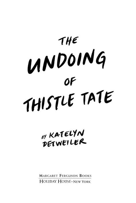Read Online The Undoing Of Thistle Tate By Katelyn Detweiler