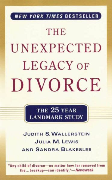 Read The Unexpected Legacy Of Divorce A 25 Year Landmark Study By Judith S Wallerstein