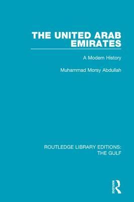 Read Online The United Arab Emirates A Modern History By Mohammad Morsy Abdullah