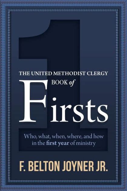 Full Download The United Methodist Clergy Book Of Firsts By F Belton Joyner Jr