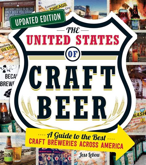 Read Online The United States Of Craft Beer A Guide To The Best Craft Breweries Across America By Jess Lebow