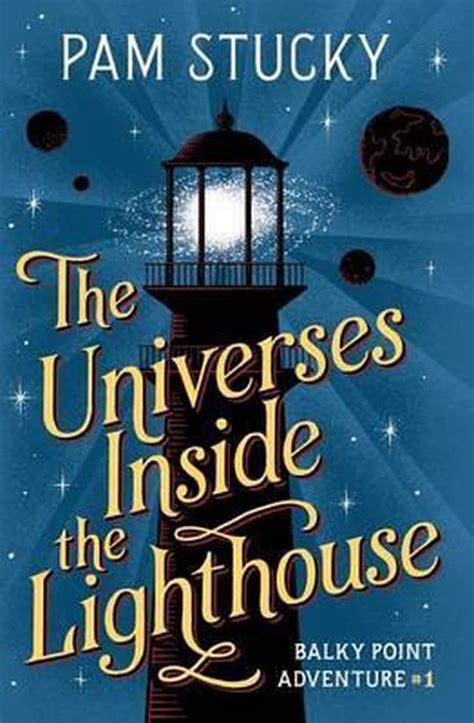 Full Download The Universes Inside The Lighthouse By Pam Stucky