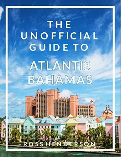 Download The Unofficial Guide To Atlantis Bahamas By Ross Henderson
