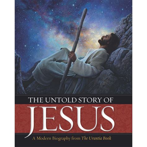 Read Online The Untold Story Of Jesus A Modern Biography From The Urantia Book By Urantia Press