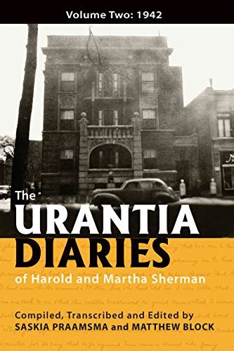 Read The Urantia Diaries Of Harold And Martha Sherman Volume Two 1942 By Saskia Praamsma