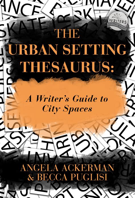 Full Download The Urban Setting Thesaurus A Writers Guide To City Spaces By Angela Ackerman