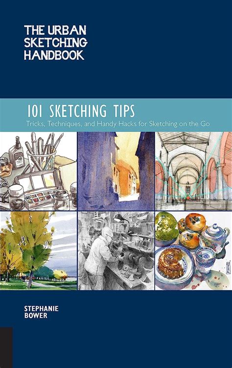 Read The Urban Sketching Handbook 101 Sketching Tips Tricks Techniques And Handy Hacks For Sketching On The Go By Stephanie Bower