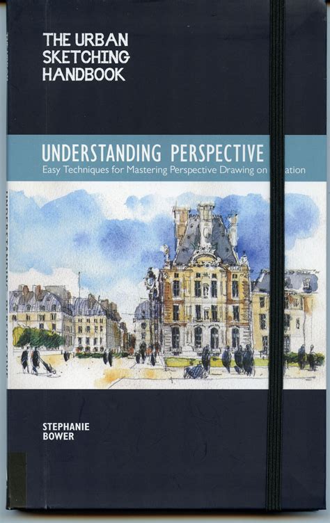Read The Urban Sketching Handbook Understanding Perspective Easy Techniques For Mastering Perspective Drawing On Location By Stephanie Bower
