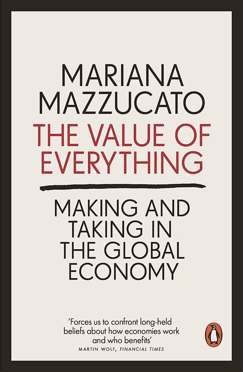 Read Online The Value Of Everything Making And Taking In The Global Economy By Mariana Mazzucato