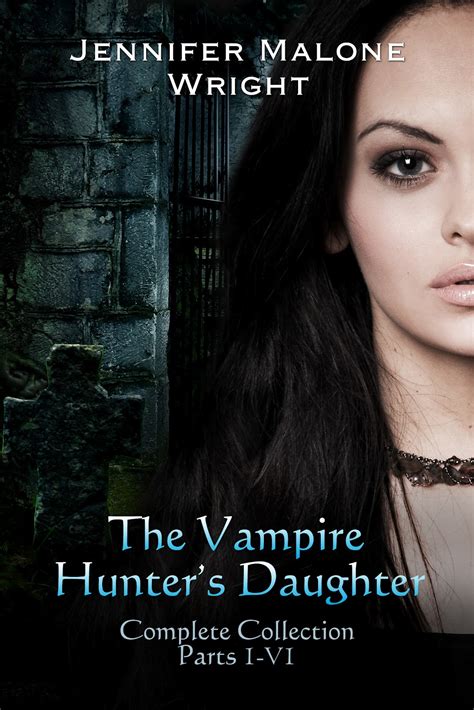 Download The Vampire Hunters Daughter The Vampire Hunters Daughter 1 By Jennifer Malone Wright