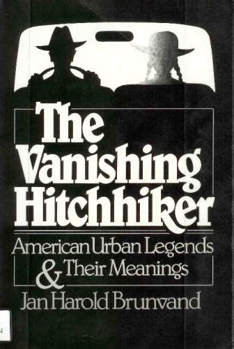 Download The Vanishing Hitchhiker American Urban Legends And Their Meanings By Jan Harold Brunvand