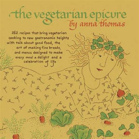 Read The Vegetarian Epicure 262 Recipes By Anna Thomas