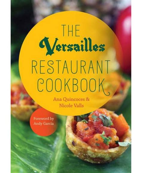 Read The Versailles Restaurant Cookbook By Ana Quincoces