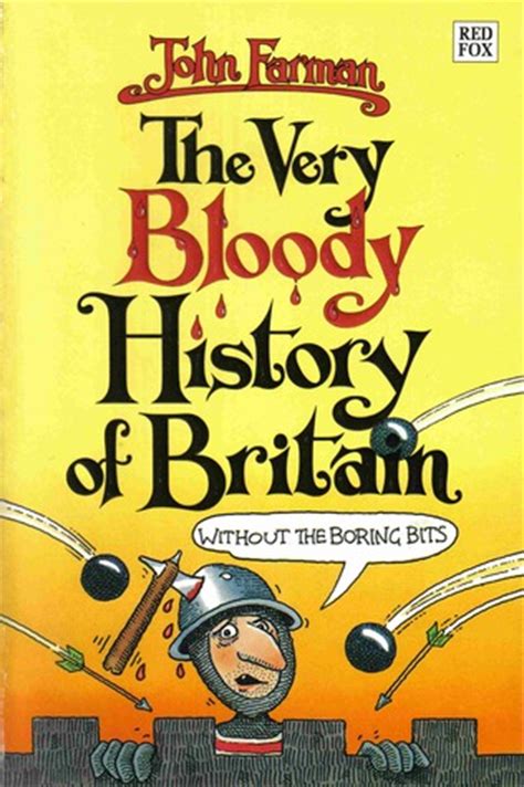 Download The Very Bloody History Of Britain Without The Boring Bits By John Farman