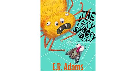 Full Download The Very Hungry Spider Silly Wood Tale Book 1 By Eb   Adams