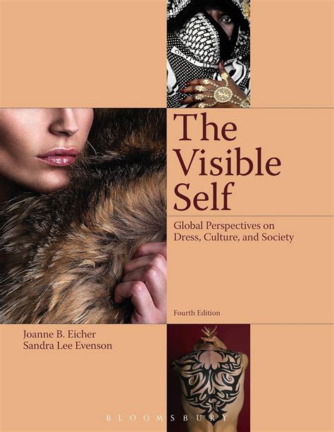 Read The Visible Self Global Perspectives On Dress Culture And Society By Joanne B Eicher