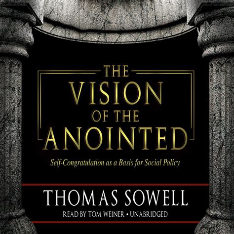 Read The Vision Of The Anointed Selfcongratulation As A Basis For Social Policy By Thomas Sowell