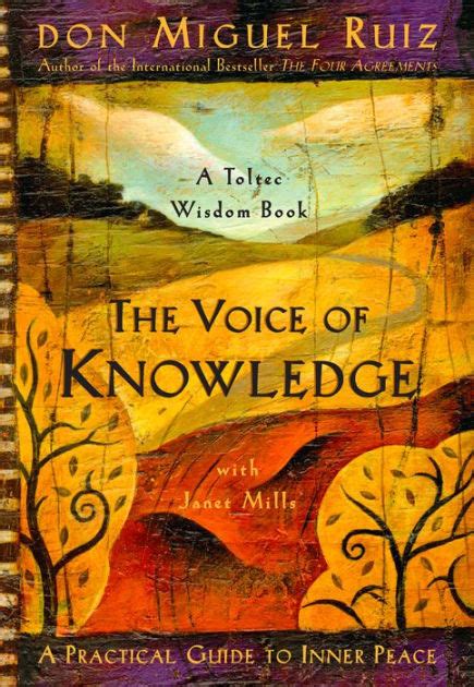Read The Voice Of Knowledge A Practical Guide To Inner Peace By Miguel Ruiz
