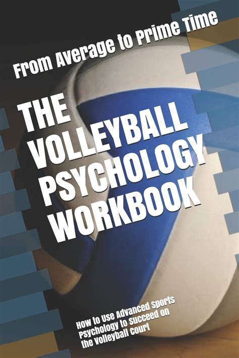 Read Online The Volleyball Psychology Workbook How To Use Advanced Sports Psychology To Succeed On The Volleyball Court By Danny Uribe Masep