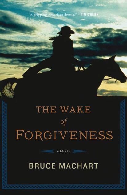 Read The Wake Of Forgiveness By Bruce Machart