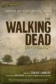Read The Walking Dead Psychology Psych Of The Living Dead By Travis Langley