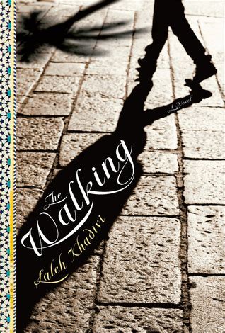 Read Online The Walking By Laleh Khadivi