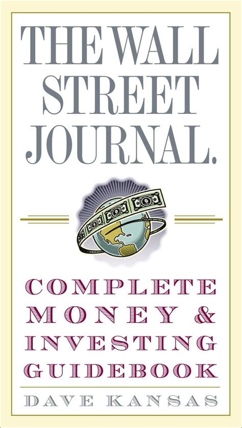 Read Online The Wall Street Journal Complete Money And Investing Guidebook The Wall Street Journal Guidebooks By Dave Kansas