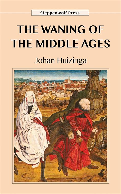 Full Download The Waning Of The Middle Ages By Johan Huizinga