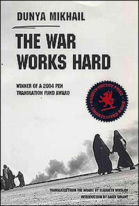 Read The War Works Hard By Dunya Mikhail
