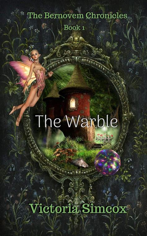Read Online The Warble The Bernovem Chronicles Book 1 By Victoria Simcox