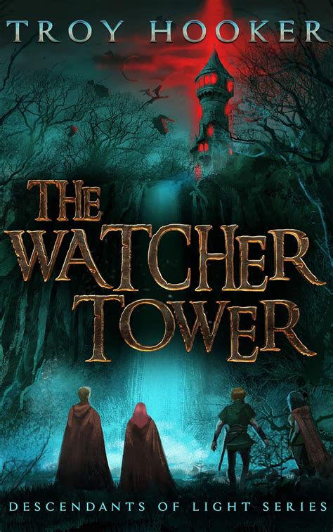 Download The Watcher Tower Descendants Of Light Book 2 By Troy Hooker