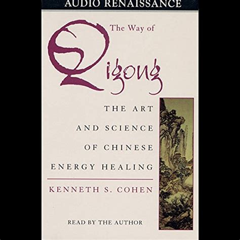 Download The Way Of Qigong The Art And Science Of Chinese Energy Healing By Kenneth S Cohen