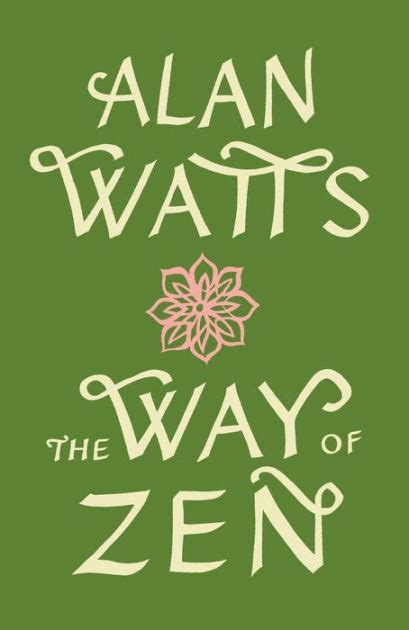 Read Online The Way Of Zen By Alan W Watts