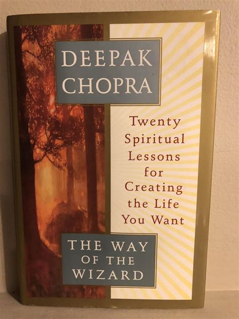 Read Online The Way Of The Wizard Twenty Spiritual Lessons For Creating The Life You Want By Deepak Chopra