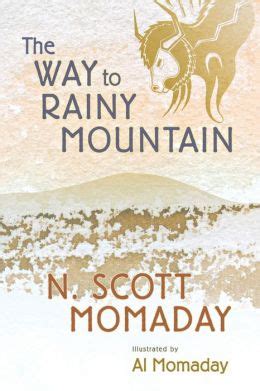 Full Download The Way To Rainy Mountain By N Scott Momaday