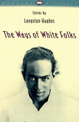 Full Download The Ways Of White Folks By Langston Hughes