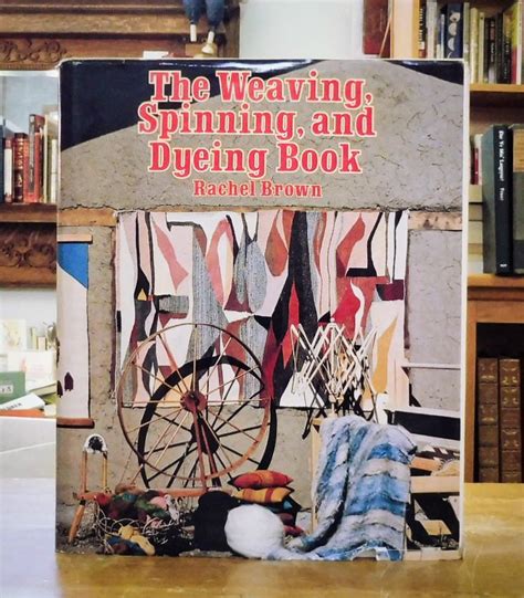 Full Download The Weaving Spinning Dyeing Book By Rachel Brown