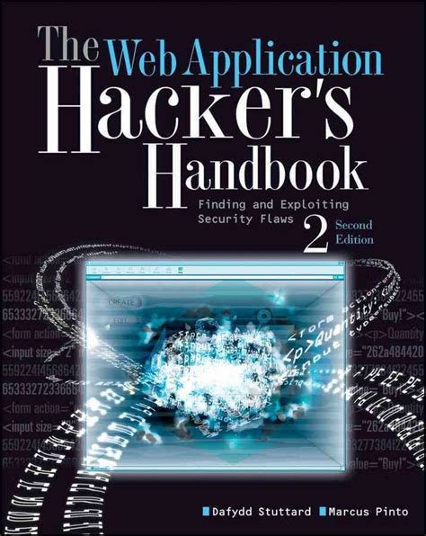 Read Online The Web Application Hackers Handbook Finding And Exploiting Security Flaws By Dafydd Stuttard