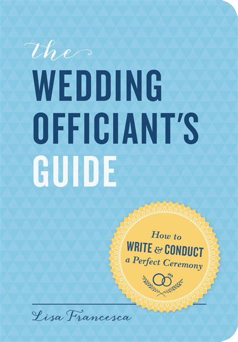 Read The Wedding Officiants Guide How To Write And Conduct A Perfect Ceremony By Lisa Francesca
