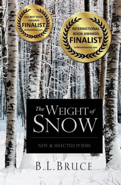 Download The Weight Of Snow New  Selected Poems By Bl Bruce