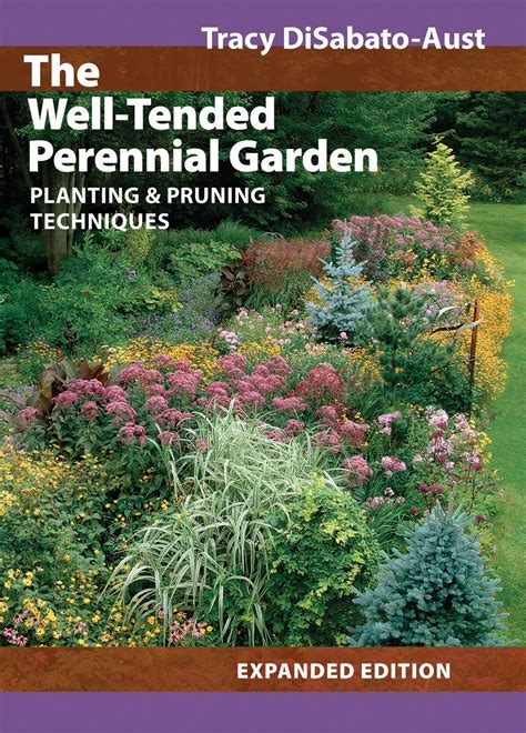 Full Download The Welltended Perennial Garden Planting  Pruning Techniques By Tracy Disabatoaust